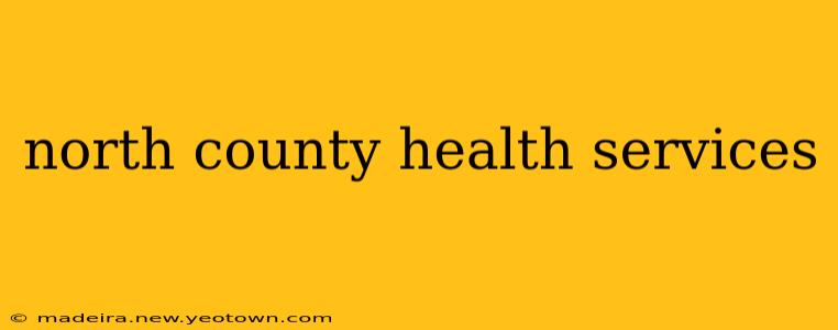 north county health services