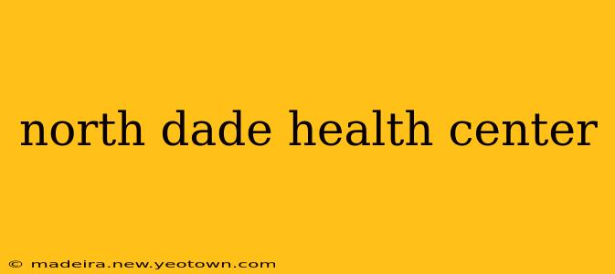 north dade health center