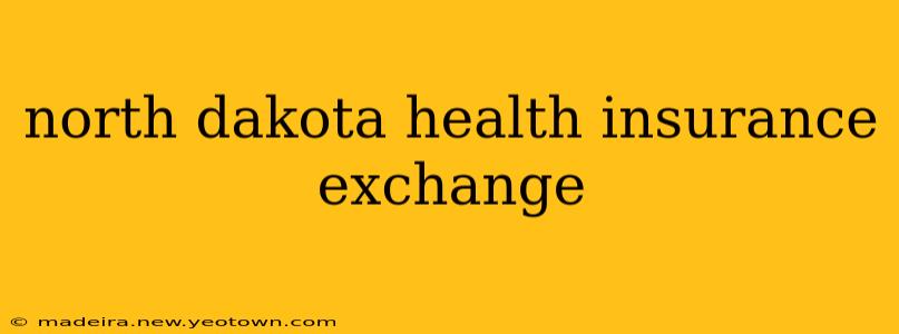 north dakota health insurance exchange