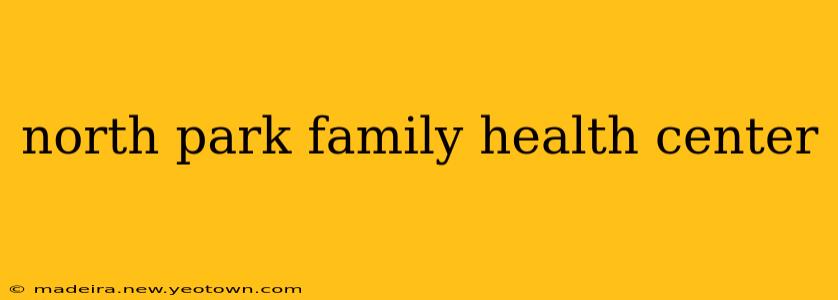 north park family health center