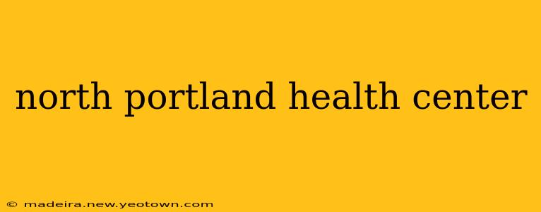 north portland health center
