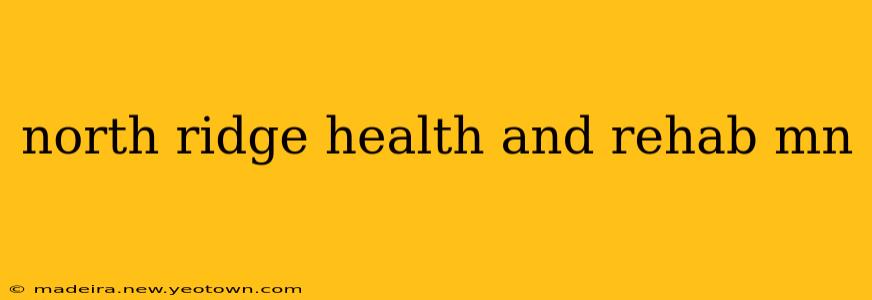 north ridge health and rehab mn