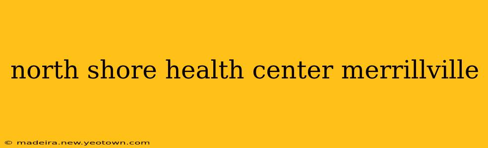north shore health center merrillville