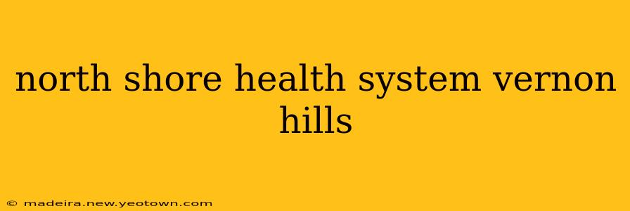 north shore health system vernon hills