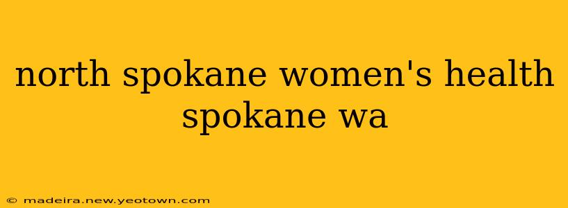 north spokane women's health spokane wa
