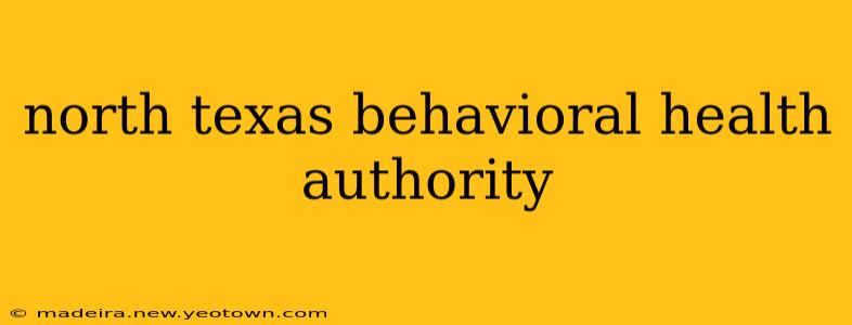 north texas behavioral health authority