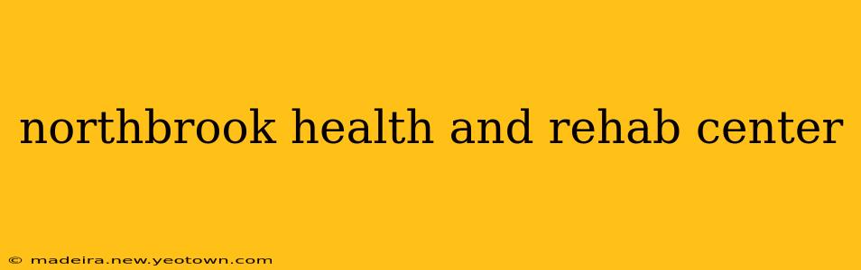 northbrook health and rehab center