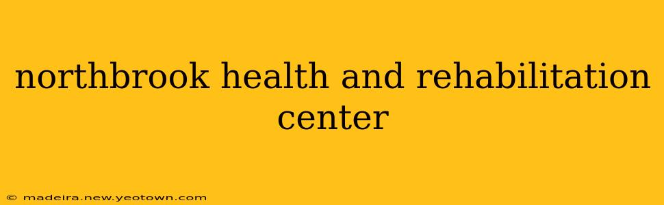 northbrook health and rehabilitation center