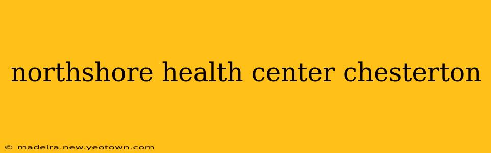 northshore health center chesterton