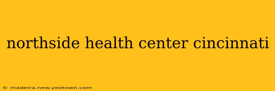 northside health center cincinnati