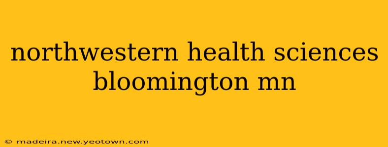 northwestern health sciences bloomington mn