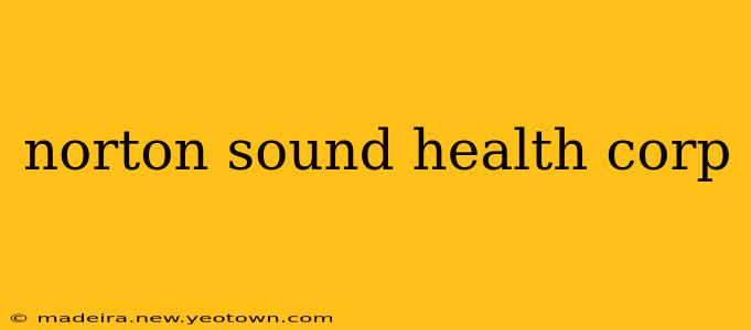 norton sound health corp