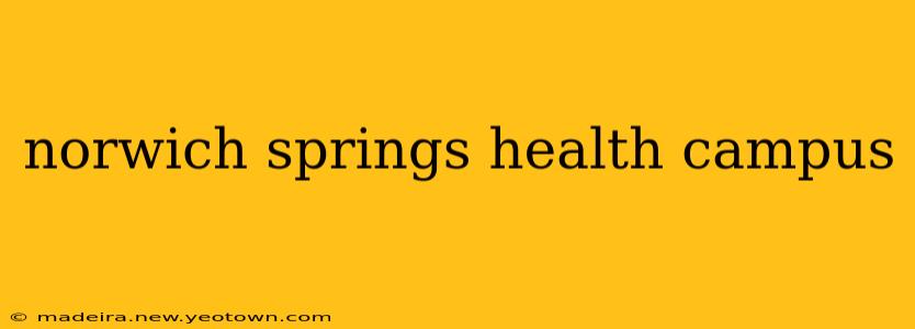 norwich springs health campus