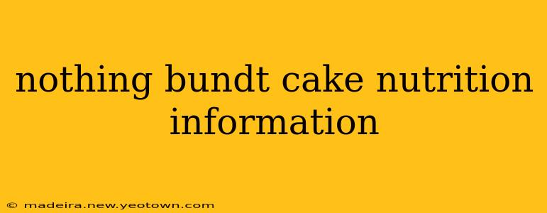 nothing bundt cake nutrition information
