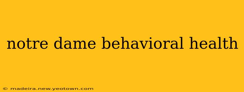 notre dame behavioral health