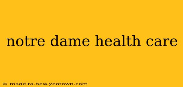 notre dame health care
