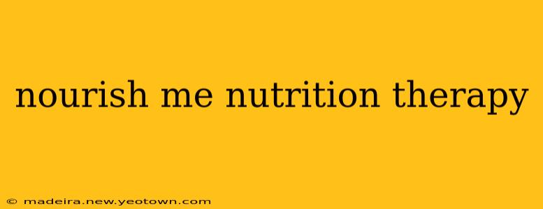 nourish me nutrition therapy