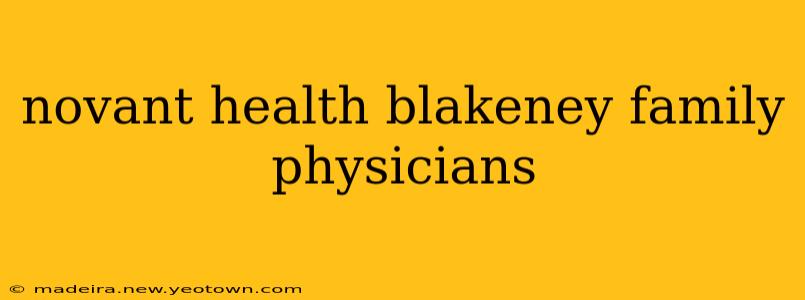novant health blakeney family physicians