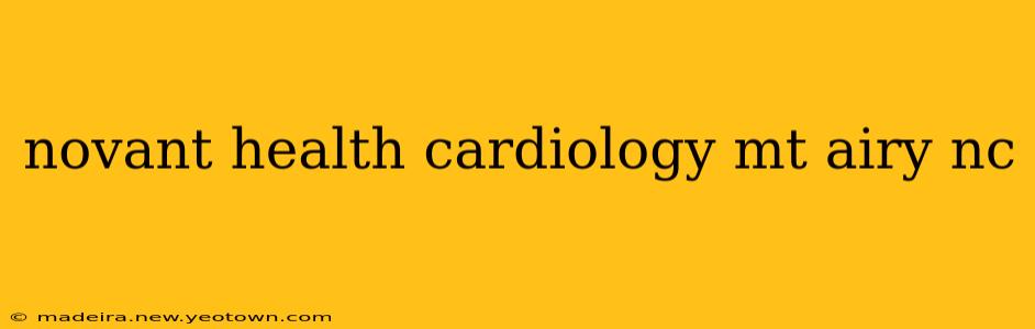 novant health cardiology mt airy nc