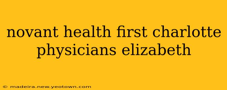 novant health first charlotte physicians elizabeth