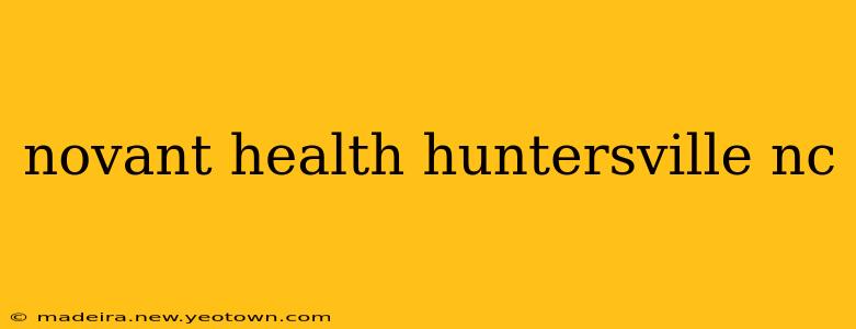 novant health huntersville nc