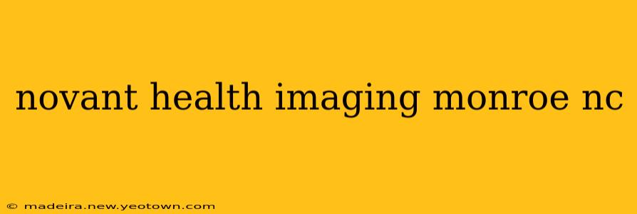 novant health imaging monroe nc