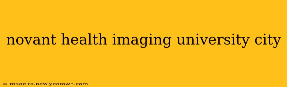 novant health imaging university city
