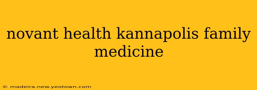 novant health kannapolis family medicine