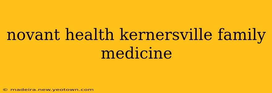 novant health kernersville family medicine