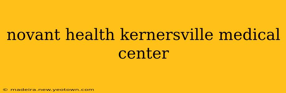 novant health kernersville medical center
