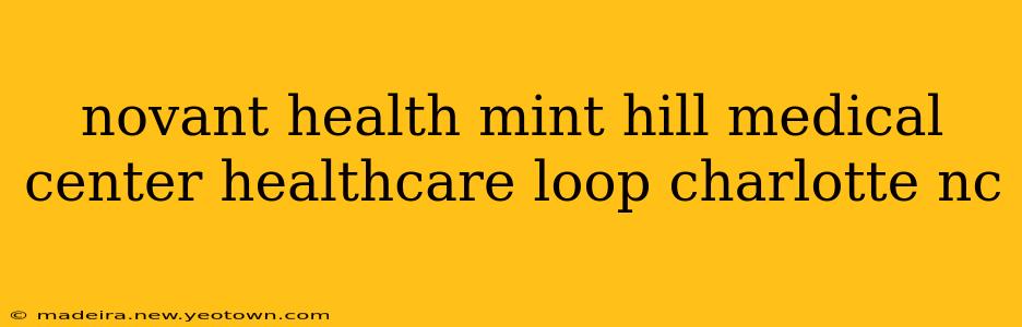 novant health mint hill medical center healthcare loop charlotte nc