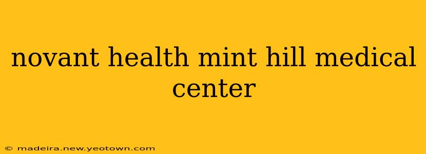 novant health mint hill medical center