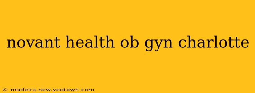 novant health ob gyn charlotte