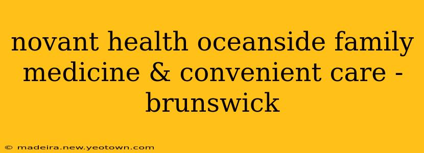 novant health oceanside family medicine & convenient care - brunswick
