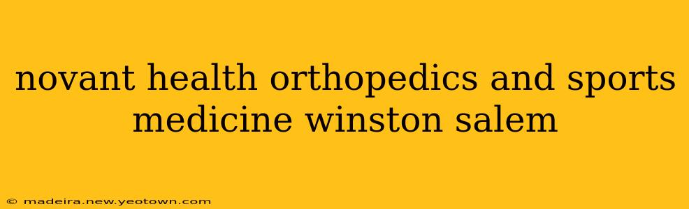 novant health orthopedics and sports medicine winston salem