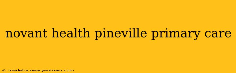 novant health pineville primary care