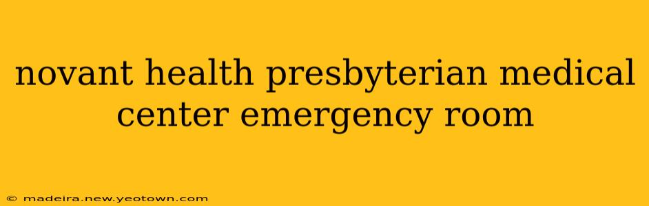novant health presbyterian medical center emergency room