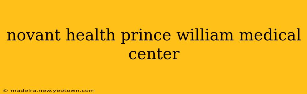 novant health prince william medical center