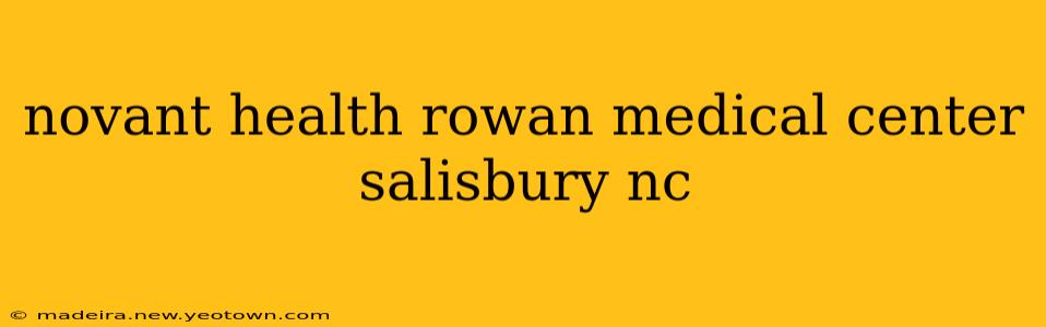 novant health rowan medical center salisbury nc