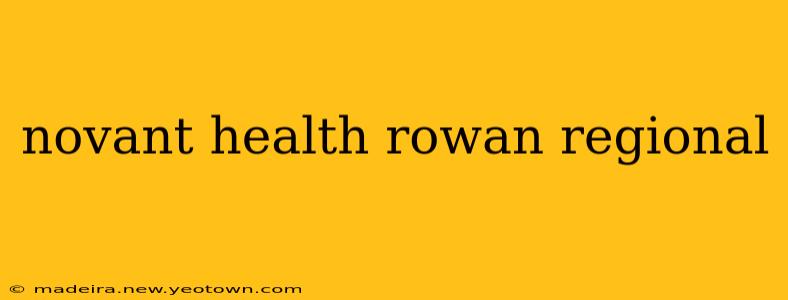 novant health rowan regional
