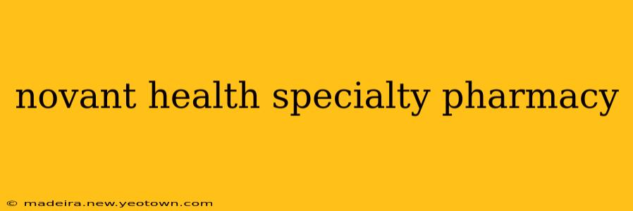 novant health specialty pharmacy