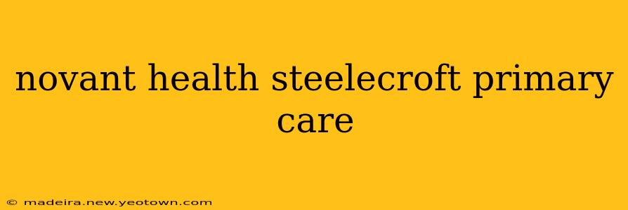 novant health steelecroft primary care