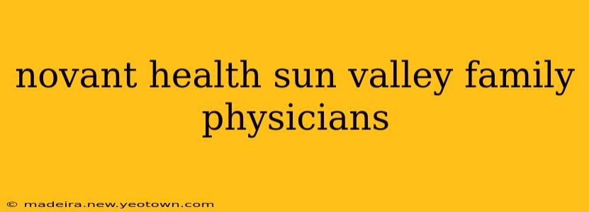 novant health sun valley family physicians