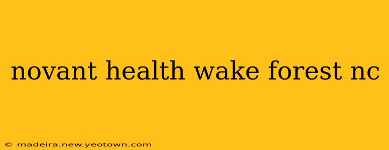 novant health wake forest nc