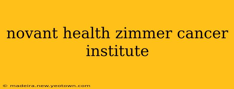 novant health zimmer cancer institute