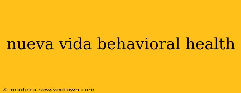 nueva vida behavioral health