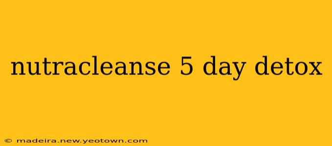 nutracleanse 5 day detox