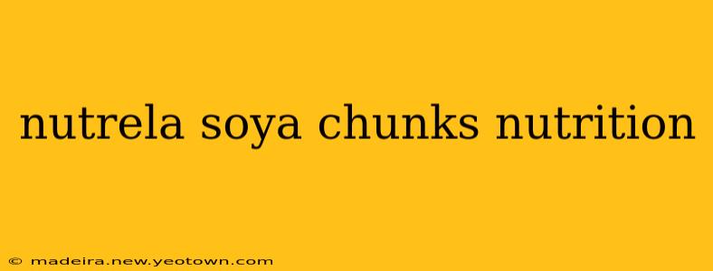 nutrela soya chunks nutrition