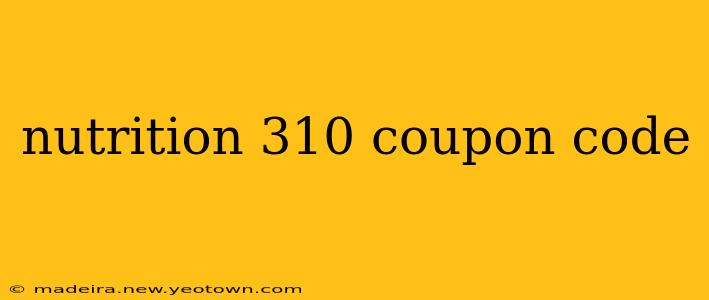 nutrition 310 coupon code