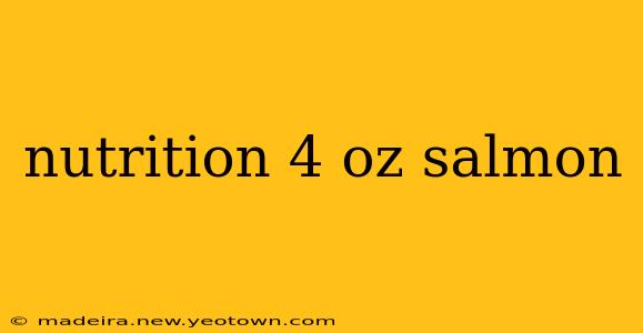 nutrition 4 oz salmon